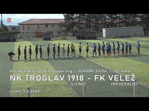 NK TROGLAV 1918 - FK VELEŽ (Juniori, 33.kolo 2023/'24)
