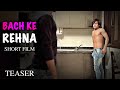 Bach Ke Rehna I Teaser I LGBT Short Film