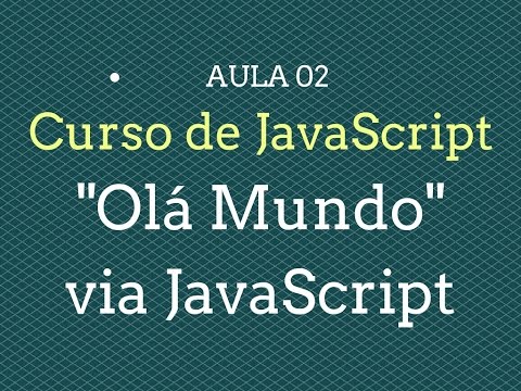 Curso de JavaScript | Aula 02 - "Olá Mundo" via JavaScript