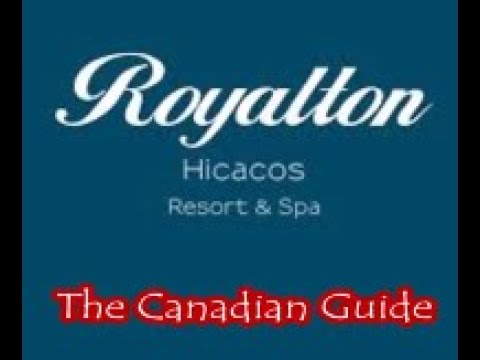 The Canadian Guide to Royalton Hicaycos Resort and Spa - Varadero