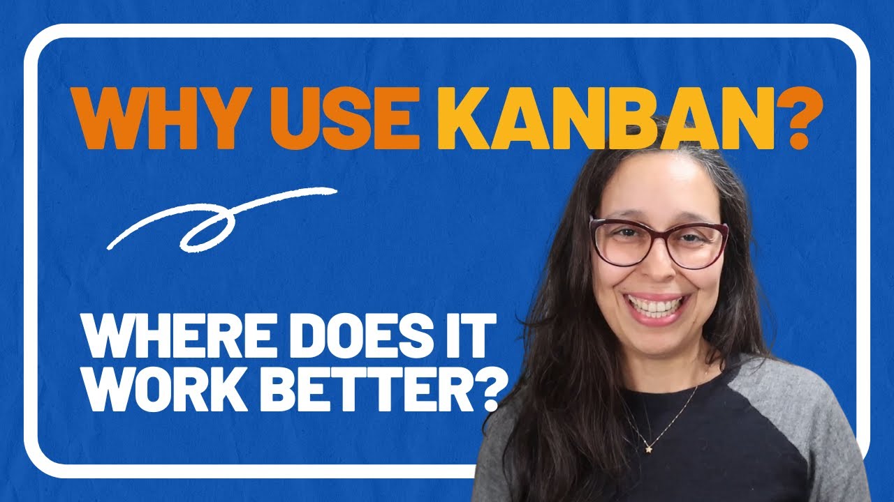When to use Kanban? Where is Kanban a great fit?