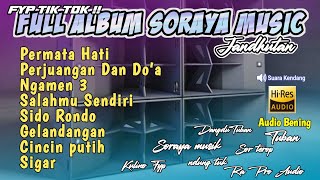 Download lagu 🔴FULL ALBUM SORAYA MUSIC ! DI JAMIN ANDA SUKA,COCOK DI PUTAR DI HAJATAN🔴 mp3