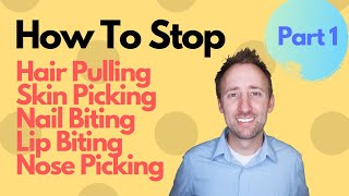 How To Stop Hair Pulling and Skin Picking! The ComB Model! (Part 1)