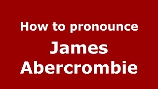 How to pronounce James Abercrombie