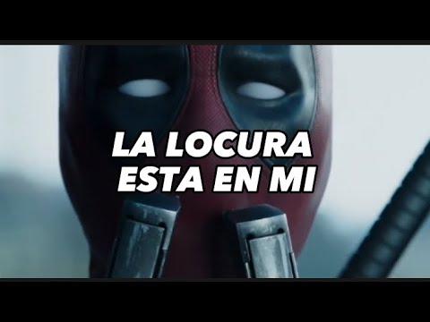 Esta canción queda perfecta con Deadpool (La Locura Esta En Mi) [Brian-Bonne]