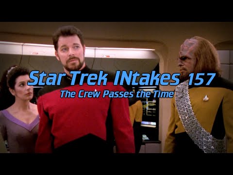 Star Trek Intakes: The Crew Passes the Time