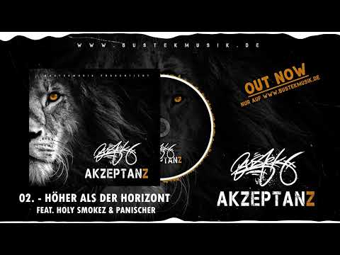 BUSTEK - 02. - HÖHER ALS DER HORIZONT - FEAT. HOLY SMOKEZ & PANISCHER - (ALBUM AKZEPTANZ)