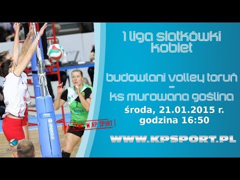 Budowlani Volley Toruń - KS Murowana Goślina / 1 Liga Siatkówki Kobiet [21.01.2015]