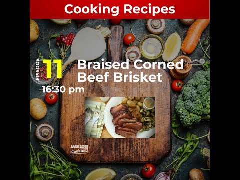 Inside Cooking EP 11: Braised Corned Beef Brisket