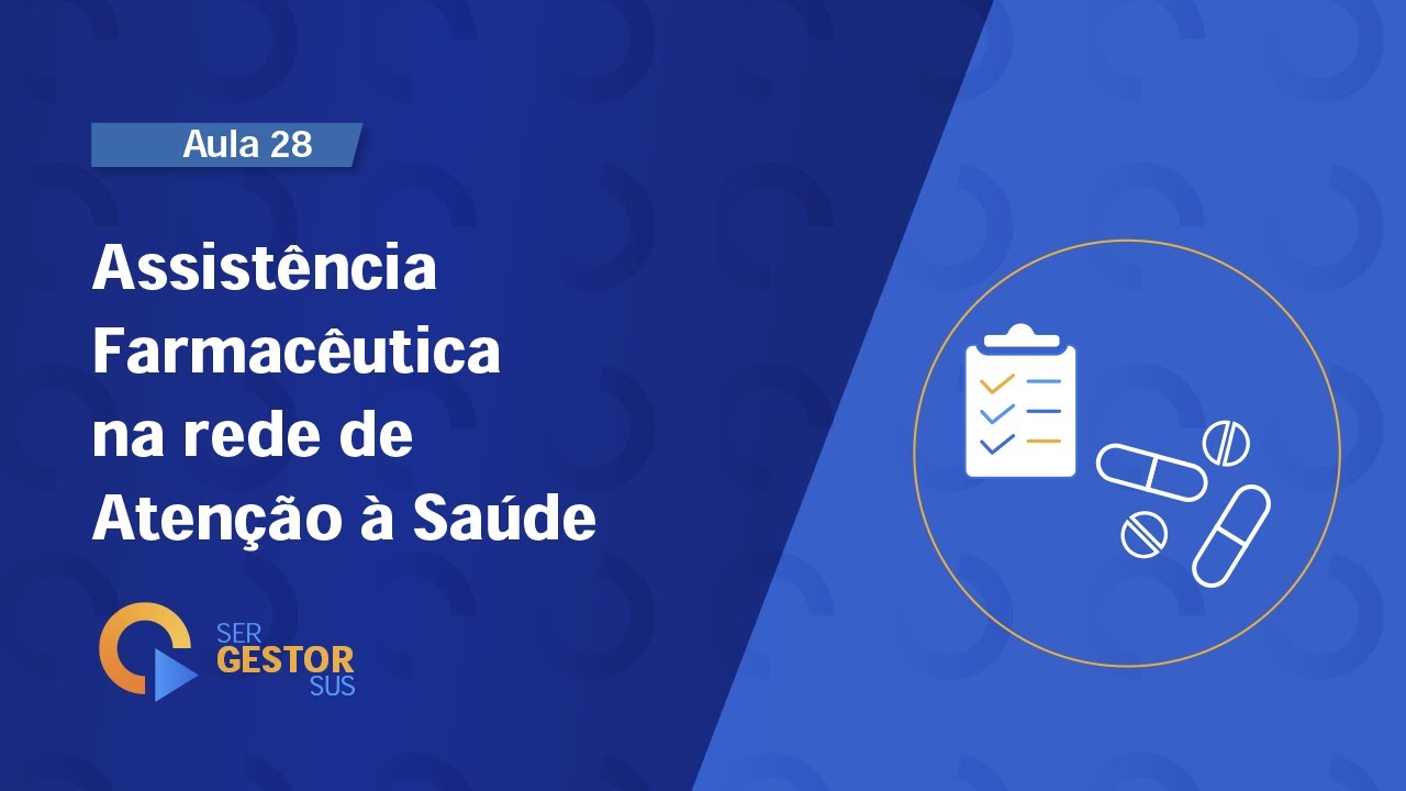 Aula 28 - Assistência Farmacêutica na Rede de Atenção à Saúde