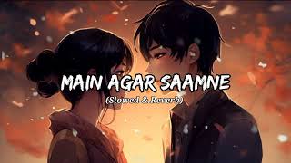 Download lagu Main Agar Saamne [Slowed Reverb] Lofi Song || mp3