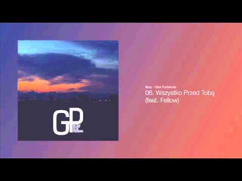 06. Bury feat. Fellow - Wszystko Przed Tobą