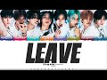 [FULL SONG] Stray Kids 'LEAVE' Lyrics [Color Coded Han_Rom_Eng] | ShadowByYoongi