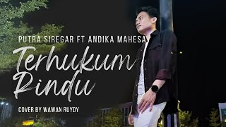 Download lagu TERHUKUM RINDU - ANDIKA MAHESA KANGEN BAND X PUTRA SIREGAR | Cover By Wawan Rusdy [ Lirik ] mp3