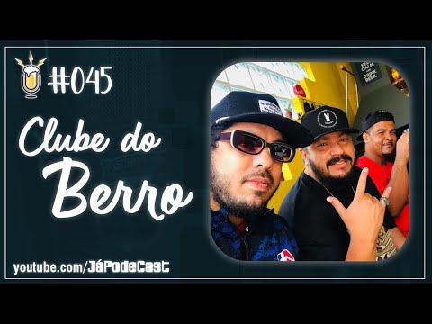 Clube do Berro | JáPodeCast | #045