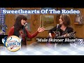 SWEETHEARTS OF THE RODEO yodel out the MULE SKINNER BLUES!