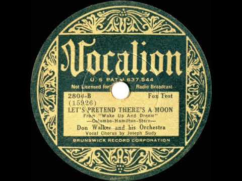 1934 Henry King (as ‘Don Walker’) - Let’s Pretend There’s A Moon (Joe Sudy, vocal)