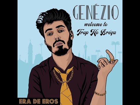 GENÉZIO - ERA DE EROS {WELCOME TO TRAP-NO-BREGA} - CD COMPLETO