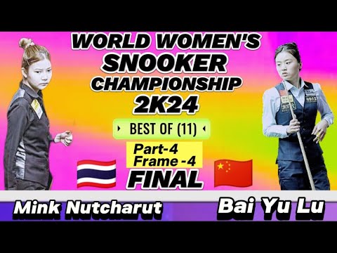 World Women's Championship Snooker 2024 |  Mink Nutcharut Vs Bai Yu Lu | Final | Part -4 Frame -4 |