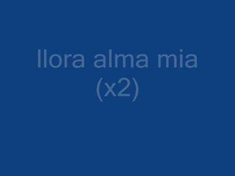 llora alma mia