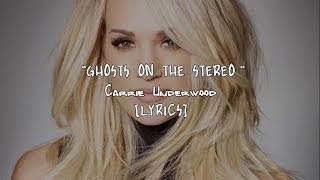 Carrie Underwood - Ghosts On The Stereo (Lyrics)