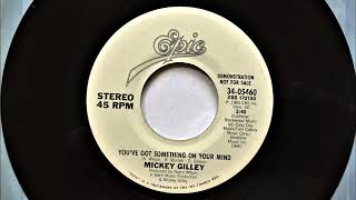 You've Got Something On Your Mind , Mickey Gilley , 1985