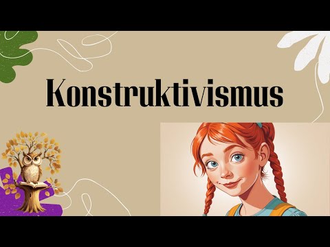 Konstruktivismus: Wie wir Wissen konstruieren