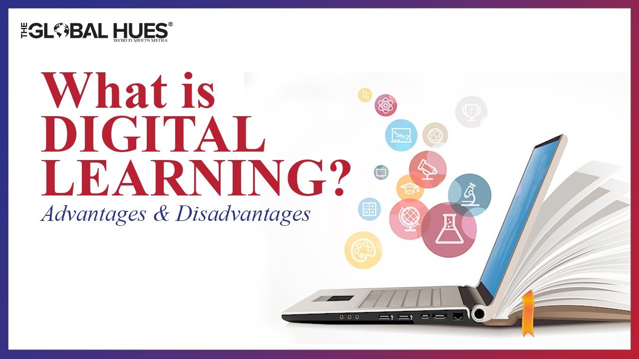 What is Digital Learning? | It's Advantages | Disadvantages | Impact on Traditional Learning