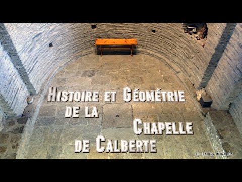 Histoire et Géométrie de la chapelle  de Calberte (V3). Les Sentiers Initiatiques