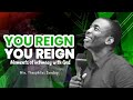 Min Theophilus Sunday || You REIGN You REIGN - DEEP WORSHIP || Msconnect Worship