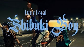 Lunv Loyal - SHIBUKI BOY (Prod. ViryKnot & Lunv Loyal) [Official Video]