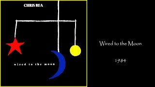 Chris Rea - Wired To The Moon (1984 LP Album Medley)