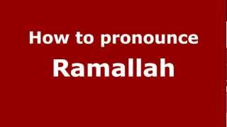 How to pronounce Ramallah