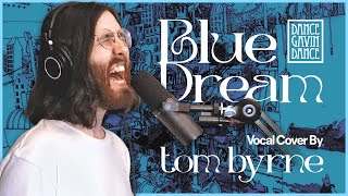 Dance Gavin Dance - Blue Dream | Vocal Cover By Tom Byrne