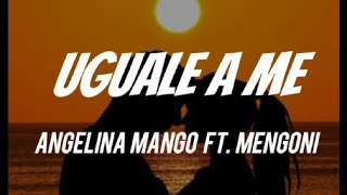 Uguale a me - Angelina Mango ft. Marco Mengoni (Testo/Lyrics)