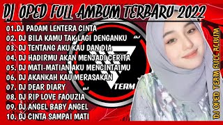 Download lagu DJ PADAM LENTERA CINTA | DJ TENTANG AKU KAU DAN DIA | DJ OPED FULL ALBUM TERBARU 2022 mp3 Download lagu DJ PADAM LENTERA CINTA | DJ TENTANG AKU KAU DAN DIA | DJ OPED FULL ALBUM TERBARU 2022 mp3