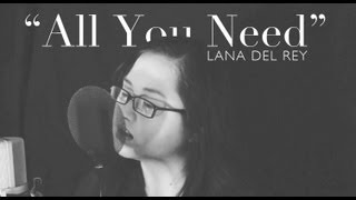 All You Need - Lana Del Rey - cover