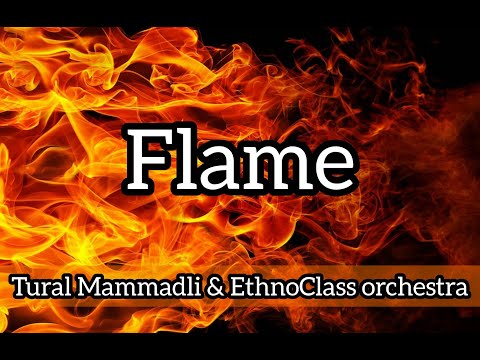 Tural Mammadli & EthnoClass orchestra - Alov - Flame