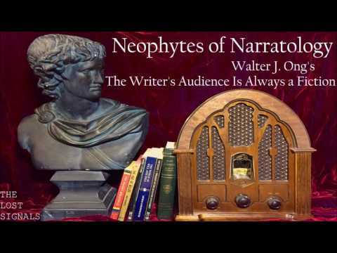 Narratology: Walter J. Ong's The Writer's Audience is Always a Fiction