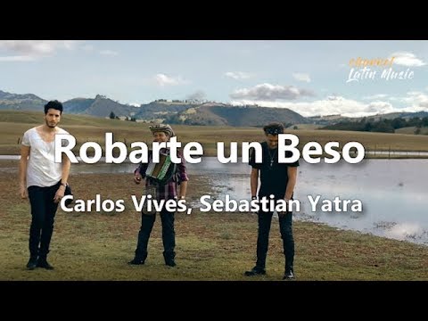 Robarte un Beso (Lyrics / Letra) - Carlos Vives, Sebastian Yatra. Channel Latin Music Video