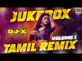 DJ X Tamil Remix 2020 Hit S JUKEBOX VOLUME 1