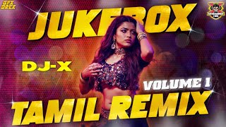 DJ-X Tamil Remix 2020 Hits - JUKEBOX VOLUME 1