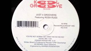 Just 4 Groovers - Your'e Not Gonna Get Away No No-No-No!