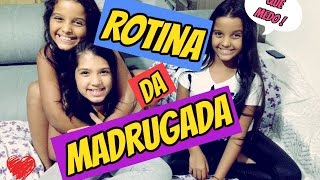 Rotina da Madrugada 👻