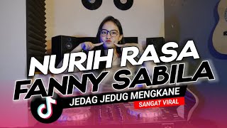 Download lagu DJ NURIH RASA VIRAL TIKTOK COVER FANNY SABILA DJ RIVA DAM  mp3