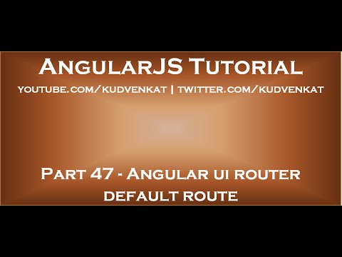 Angular ui router default route Video Lecture - Learn and Understand ...