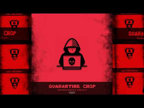Fhaya P X Travalaunch - Quarantine chop