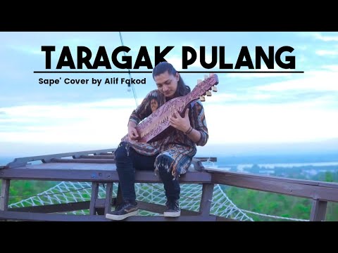 Dira Sati - Taragak Pulang (Sape' Cover by Alif Fakod)