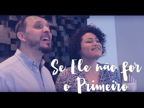 Se Ele Não For o Primeiro - Do Nosso Canto