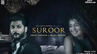 SUROOR - Neha Kakkar , Bilal Saeed | Official Music Video | Gaana Originals
